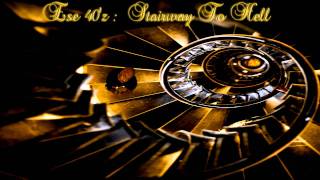 Ese 40'z - Stairway To Hell