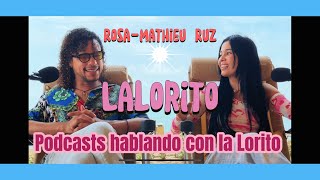 Rosa- Mathieu Ruz  🎙️podcast hablando con la Lorito