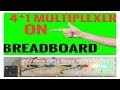 #12. 4*1 MULTIPLEXER USING GATE IC || MULTIPLEXER || 7411 IC