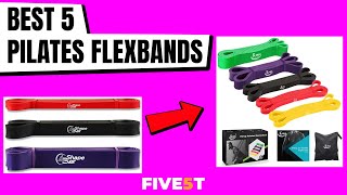 Best 5 Pilates Flexbands 2021