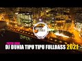 DJ DUNIA TIPU TIPU VIRAL TIKTOK 2021