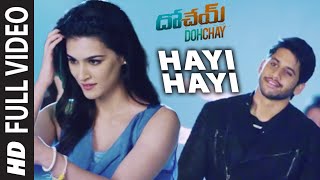 Dohchay Video Songs | Hayi Hayi Video Song | Naga Chaitanya, Kritisanon