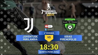 Futebol Mini Campo - JUVENTUDE MIRILANDIA X GOIÁS PIRENÓPOLIS (CATEGORIA LIVRE)