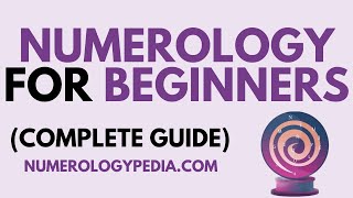 Numerology For Beginners: Numerology Explained Step By Step [Divided in Chapters]