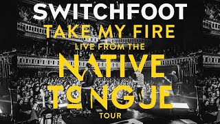 SWITCHFOOT - TAKE MY FIRE - Live From Atlanta