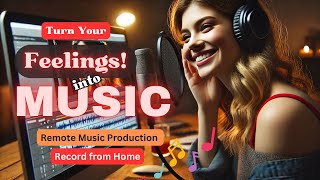 Turn Your Dream Song into Reality – No Studio? No Problem!  Record from Home!