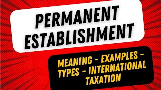 What is a Permanent Establishment with Examples | What is a PE in International Taxation