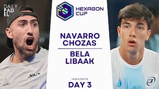 DAY 3 | Navarro/Chozas VS Bela/Libaak | Hexagon Cup 2025 | Highlights