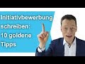 Initiativbewerbung schreiben: 10 goldene Tipps (Bewerbung schreiben, Beispiel, Muster) //M. Wehrle