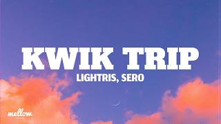 Lightris, sero - Kwik Trip (Lyrics)