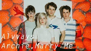 [음알못] Alvvays - Archie, Marry Me 노래추천/가사해석