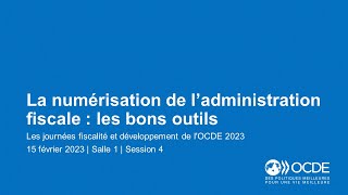 Journées fiscalité et développement de l'OCDE 2023 (Jour 1 Salle 1 Session 4) : Numérisation