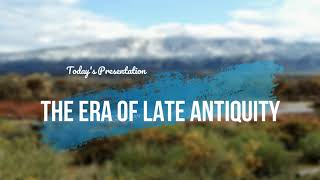CHS Docent Cont. Education: The Era of Late Antiquity