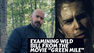 Examining “Wild Bill” from Movie “Green Mile”// Parallels and Reality