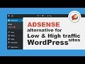 BEST AdSense ALTERNATIVES For Low And High Traffic Websites