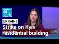 Ukraine war: One dead, a dozen hurt in strike on residential building in Kyiv • FRANCE 24 English