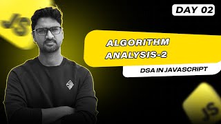 Algorithm Analysis - 2 | DSA in Javascript | Vishwa Mohan