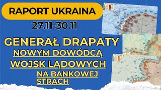 Raport Ukraina, Generał Drapaty Nowym Dowódcą Wojsk Lądowych, Strach na Bankowej, 27.11 - 30.11.24