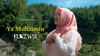 Ya Muhaimin - Nazwa Maulidia (Official Music Video)