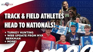 Flames Central: TRACK & FIELD IS HEADING TO NATIONALS 🤩, Turkey Hunting, Mya Berkman UPDATE & MORE!