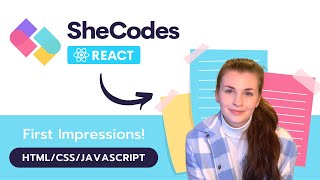 👩‍💻 SheCodes React Coding Bootcamp First Impressions! // 8 weeks (20% Discount Included)