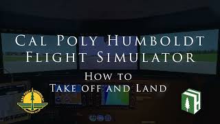 Cal Poly Humboldt Flight Simulator - How to Take Off and Land
