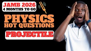 Projectile Motion Made Easy | JAMB & WAEC Physics | Horizontal & Angle Questions Solved Fast