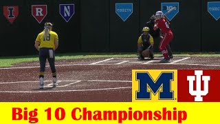Indiana vs Michigan Softball Game Highlights, 2024 Big 10 Championship