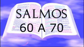 BÍBLIA LIVRO DOS SALMOS CAPÍTULOS 60 A 70