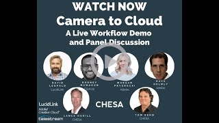Camera to Cloud – Remote Production and Editing with CHESA, LucidLink, Telestream, and Adobe