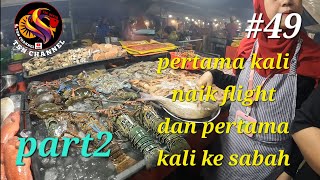 pertama kali naik flight dan pertama kali ke negeri di bawah bayu part2 #49