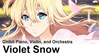 "Violet Snow" (Violet Evergarden) | Ghibli Piano, Violin, and Orchestra | Beautiful, Emotional OST