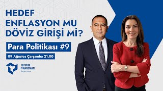 Para Politikası #9 I Hedef Enflasyon mu, Döviz Girişi mi?