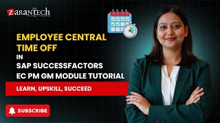 Employee Central Time Off in SAP SuccessFactors | EC PM GM Module Tutorial | ZaranTech