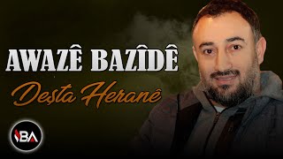 AWAZÊ BAZÎDÊ - DEŞTA HERANÊ / 2020  [Official Music Video]