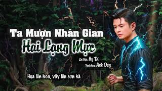 Ta Mượn Nhân Gian Hai Lạng Mực | Anh Duy | Nhạc Hoa Lời Việt