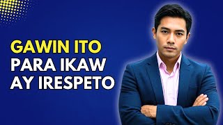 5 TIPS PARA IKAW AY RESPETUHIN NG MGA TAO