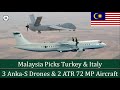 Malaysia Picks Turkish Anka-S Drone & Italian ATR 72 Maritime Patrol Aircraft