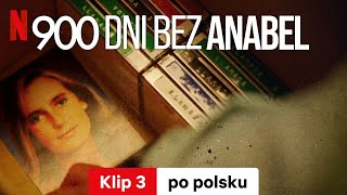 900 dni bez Anabel (Sezon 1 Klip 3) | Zwiastun po polsku | Netflix