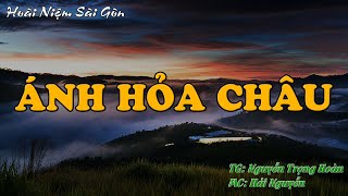 ÁNH HOẢ CHÂU || Hồi Ký Miền Nam VN