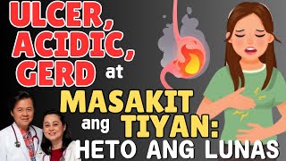 Ulcer, Acidic, GERD at Masakit ang Tiyan: Heto ang Lunas - By Doc Willie Ong at Doc Liza Ong