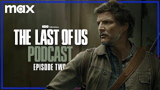 Episode 2 - "Infected” | The Last of Us Podcast | Max