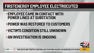 FirstEnergy employee electrocuted by power lines; causes power outage in Mifflin County
