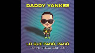 Daddy Yankee   Lo Que Paso Sonny Denja Bootleg