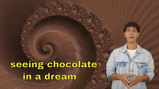 seeing chocolate in a dream and its meaning