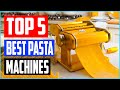 Top 5 Best Pasta Machines in 2021 Reviews