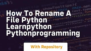 How to rename a file python learnpython pythonprogramming
