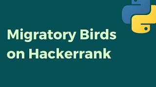 Migratory Birds on Hackerrank - solved in Python!