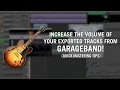 Increase the volume of your exported track from Garageband - Simple Mastering Tip Increase the volume of your exported track from Garageband - Simple Mastering Tip