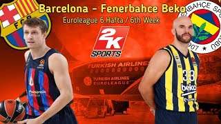 BARCELONA - FENERBAHCE BEKO / Euroleague 6.Hafta / 6th Week / Nba 2k